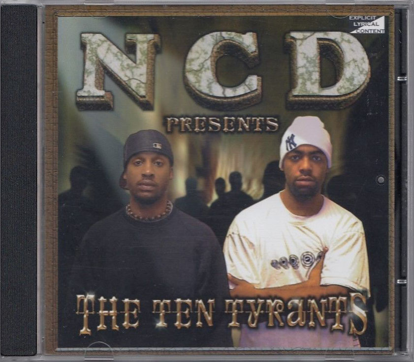 Presents The Ten Tyrants by NCD (Niggaz Causin Drama) (CD 2002 Not